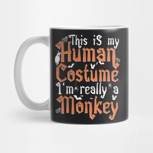 This Is My Human Costume I'm Really A Monkey - Halloween print Mug